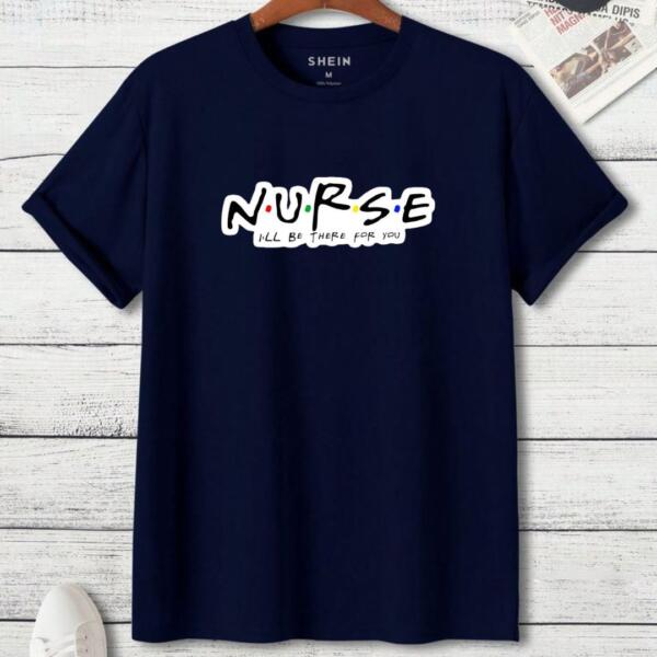 Nurse I'll Be There For You T-Shirt (3)