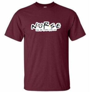 Nurse I'll Be There For You T-Shirt (4)