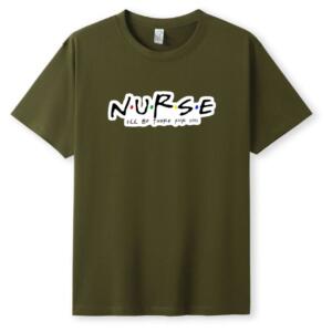 Nurse I'll Be There For You T-Shirt (5)