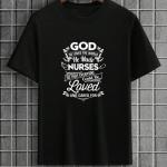 Nurses Everyone Could Be Loved T-Shirt