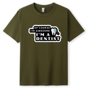 Of Course I'm Awesome Dentist T-Shirt - Image 5