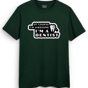 Of Course I'm Awesome Dentist T-Shirt - Image 2