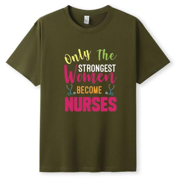 Only The Strongest Women Become Nurses T-Shirt (5)
