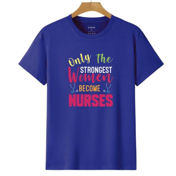 Only The Strongest Women Become Nurses T-Shirt (6)