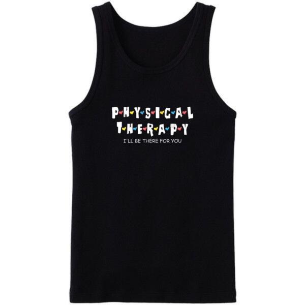 Physical Therapist I'll Be There For You Tanktop