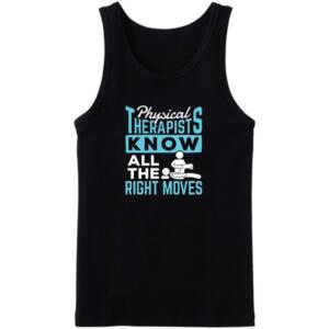 Physical Therapist Knows All The Right Moves Tanktop