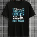 Physical Therapists Knows All The Right Moves T-Shirt