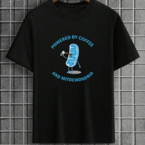Powered By Coffee And Mitochondria T-Shirt