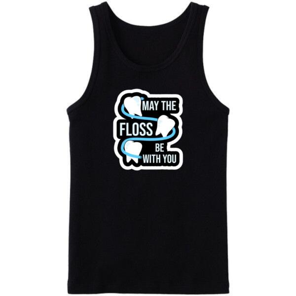 May The Floss Be With You Tanktop May The Floss Be With You Tanktop