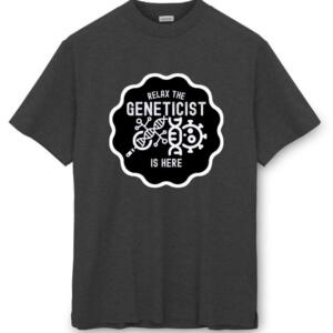 Relax The Geneticist Is Here T-Shirt - Image 8