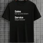 Sales Go Up And Down Service Stays Forever T-Shirt