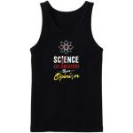 Science Is Greater Than Opinion Tanktop