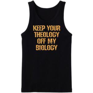 Keep Your Theology Off My Biology Tanktop