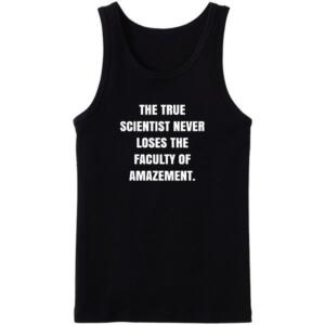 Scientist Never Loses The Faculty Of Amazement Tanktop