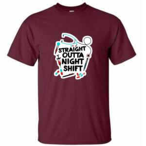 Straight Outta Night Shift T-Shirt (4)