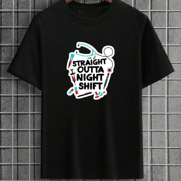Straight Outta Night Shift T-Shirt