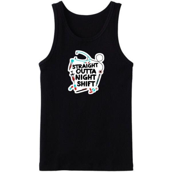 Straight Outta Night Shift tanktop