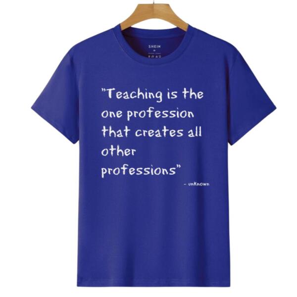 Teaching Is The One Profession That Creates Other Professions T-Shirt (6)
