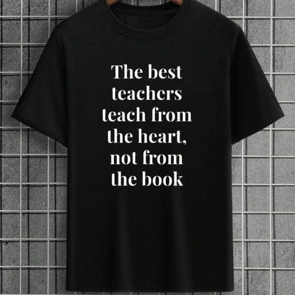 The Best Teacher Teaches From Heart T-Shirt The Best Teacher Teaches From Heart T-Shirt