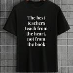 The Best Teacher Teaches From Heart T-Shirt