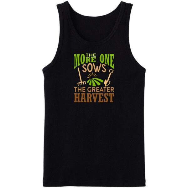The More One Sows Tanktop