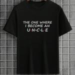 The One Where I Become An Uncle T-Shirt