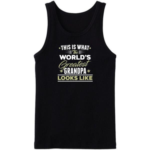 This Is What World's Greatest Grandpa Look Likes Tanktop This Is What World's Greatest Grandpa Look Likes Tanktop