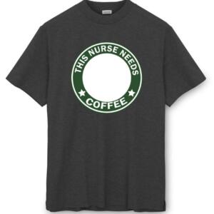 This Nurse Needs Coffee T-Shirt (8)