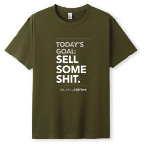 Today's Goal Sell Some Shit T-Shirt (3) - Image 6