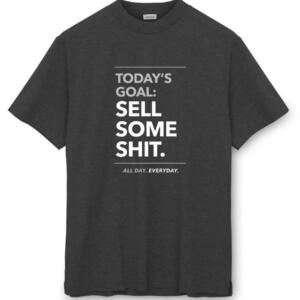 Today's Goal Sell Some Shit T-Shirt (3) - Image 3