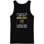 It's Okay If You Don't Like Biology Tanktop