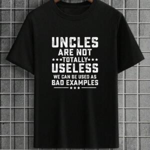 Uncles Are Not Totally Useless T-Shirt