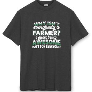 Why Isn't Everybody A Farmer T-Shirt - Image 7