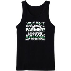 Why Isn't Everybody A Farmer Tanktop