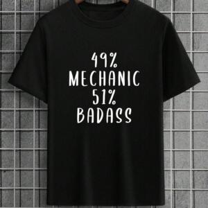 49 % Mechanic 51 % Badass T-Shirt
