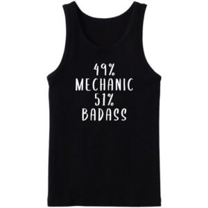 49 % Mechanic 51 % Badass Tanktop