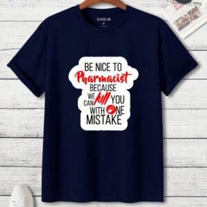 Be Nice To Pharmacist Because We Can Kill You With One Mistake T-Shirt - Image 7