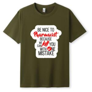 Be Nice To Pharmacist Because We Can Kill You With One Mistake T-Shirt - Image 5