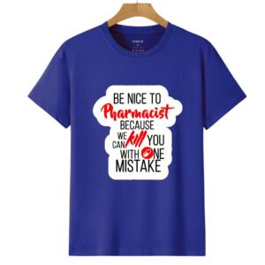 Be Nice To Pharmacist Because We Can Kill You With One Mistake T-Shirt - Image 4