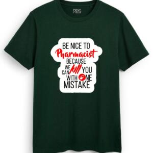 Be Nice To Pharmacist Because We Can Kill You With One Mistake T-Shirt - Image 2