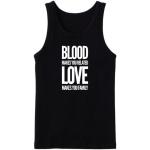 Blood Makes You Related Love Makes You Family Tanktop