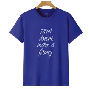 DNA Doesn't Make You Family T-Shirt - Image 7