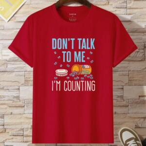 Don't Talk To Me I'm Counting T-Shirt - Image 2