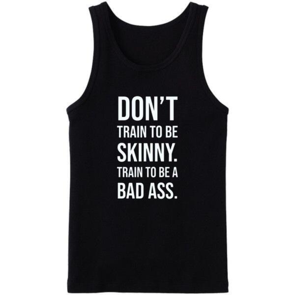 Don't Train to be Skinny Tanktop