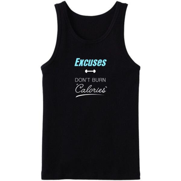 Excuses Don't Burn Calories Tanktop