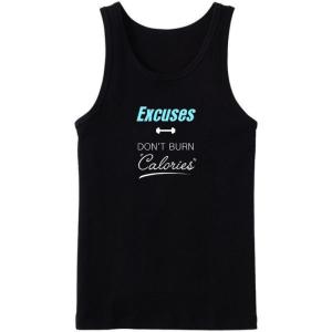 Excuses Don't Burn Calories Tanktop