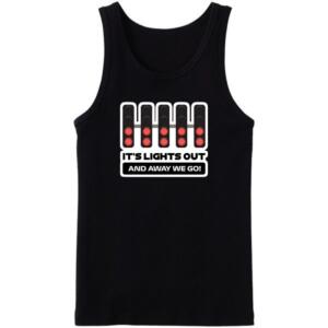 F1 It's Light Out And Away We Go Tanktop