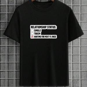 F1 Relationship Status T-Shirt