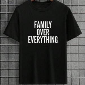 Family Over Everything T-Shirt