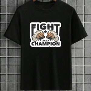 Fight Like A Champion T-Shirt